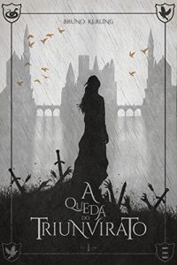 Baixar A Queda do Triunvirato (Trilogia A Queda do Triunvirato Livro 1) pdf, epub, eBook