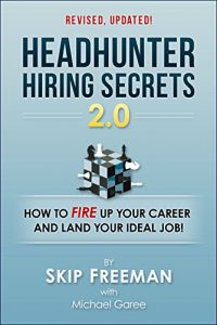Baixar Headhunter Hiring Secrets 2.0: How to FIRE Up Your Career and Land Your IDEAL Job! (English Edition) pdf, epub, eBook