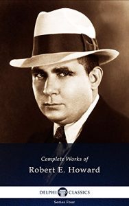 Baixar Delphi Complete Works of Robert E. Howard (Illustrated) (Series Four Book 21) (English Edition) pdf, epub, eBook