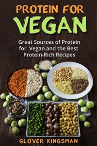 Baixar PROTEIN FOR VEGAN: Great Sources of Protein for Vegan and the Best Protein-Rich Recipes (Vegan Diet, Vegan Recipes, Complete Protein, Vegan Cookbook) (English Edition) pdf, epub, eBook