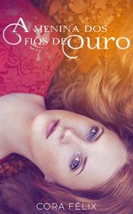 Baixar A Menina dos Fios de Ouro pdf, epub, eBook