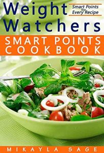 Baixar Weight Watchers Smart Points Cookbook: Ultimate Collection of Weight Watchers Smart Points Recipes to Lose Weight and Get Fit – Nutrition Facts and Smart Points for Every Recipe! (English Edition) pdf, epub, eBook