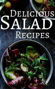 Baixar Delicious Salad Recipes (English Edition) pdf, epub, eBook
