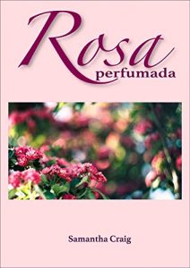 Baixar Rosa perfumada pdf, epub, eBook