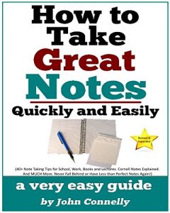 Baixar How To Take Great Notes Quickly And Easily: A Very Easy Guide: (40+ Note Taking Tips for School, Work, Books and Lectures. Cornell Notes Explained. And … Development Book Series 8) (English Edition) pdf, epub, eBook
