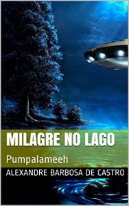 Baixar Milagre no Lago: Pumpalameeh pdf, epub, eBook
