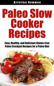 Baixar Paleo Diet: 50 Pork Paleo Slow Cooker Recipes For Low Carb Meals (Paleo Recipes, Paleo Slow Cooker, Paleo Crock Pot, Weight Loss Recipes, Grain Free) (English Edition) pdf, epub, eBook