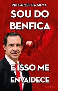 Baixar Sou do Benfica e isso me envaidece pdf, epub, eBook