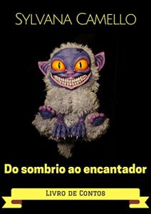 Baixar Do Sombrio ao Encantador: Livro de Contos pdf, epub, eBook