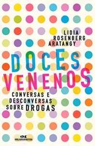 Baixar Doces Venenos – Conversas e Desconversas Sobre Drogas pdf, epub, eBook