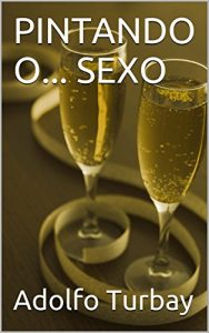 Baixar PINTANDO O… SEXO pdf, epub, eBook