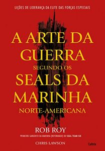 Baixar A Arte da Guerra Segundo os Seals da Marinha Norte – Americana pdf, epub, eBook