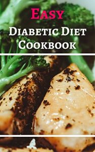 Baixar Diabetic Diet Cookbook: Delicious And Easy Diabetic Diet Recipes For Beginners (Diabetic Friendly Recipes Book 1) (English Edition) pdf, epub, eBook