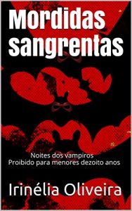 Baixar Mordidas sangrentas: Noites dos vampiros Proibido para menores dezoito anos pdf, epub, eBook