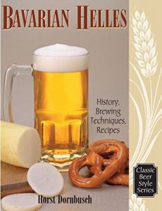 Baixar Bavarian Helles: History, Brewing Techniques, Recipes (Classic Beer Style Series) pdf, epub, eBook