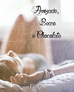 Baixar Amizade, Sexo e Chocolate pdf, epub, eBook