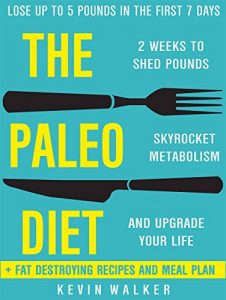 Baixar Paleo Diet: 2 Weeks To Shed Fat, Skyrocket Metabolism, And Upgrade Your Life (Lose Up To 5 POUNDS In The First 7 DAYS) (English Edition) pdf, epub, eBook