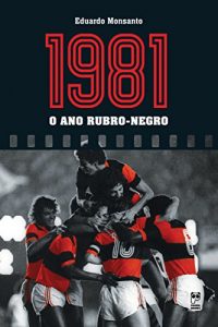 Baixar 1981 – o ano rubro-negro pdf, epub, eBook
