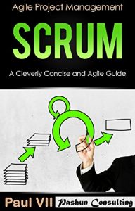 Baixar Scrum:  A Cleverly Concise and Agile Guide (agile project management, agile product management, agile software development, agile development, agile scrum) (English Edition) pdf, epub, eBook