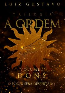 Baixar A Ordem: Volume I: Dons (Trilogia A Ordem Livro 1) pdf, epub, eBook