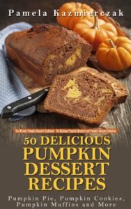 Baixar 50 Delicious Pumpkin Dessert Recipes – Pumpkin Pie, Pumpkin Cookies, Pumpkin Muffins and More (The Ultimate Pumpkin Desserts Cookbook –  The Delicious … Recipes Collection 1) (English Edition) pdf, epub, eBook
