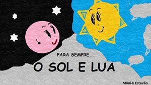 Baixar Para Sempre…o Sol e a Lua pdf, epub, eBook