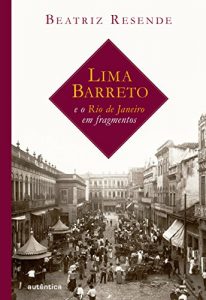 Baixar Lima Barreto e o Rio de Janeiro em fragmentos pdf, epub, eBook