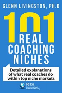 Baixar 101 Real Coaching Niches: Detailed explanations of what real coaches do within top niche markets (English Edition) pdf, epub, eBook