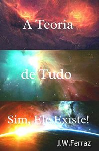 Baixar A Teoria De Tudo – Sim Ele Existe pdf, epub, eBook