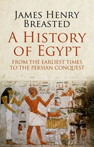 Baixar A History of Egypt from the Earliest Times to the Persian Conquest (English Edition) pdf, epub, eBook