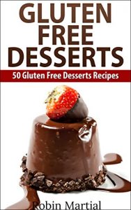 Baixar Gluten Free Desserts: 50 Gluten Free Desserts Recipes (English Edition) pdf, epub, eBook