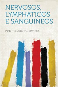 Baixar Nervosos, Lymphaticos e Sanguineos pdf, epub, eBook