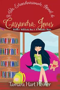 Baixar A Vida Extraordinariamente Normal de Cassandra Jones: Walker Wildcats Ano 1: A Menina Nova pdf, epub, eBook