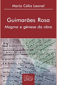 Baixar Guimaraes Rosa – Magma E Genese pdf, epub, eBook