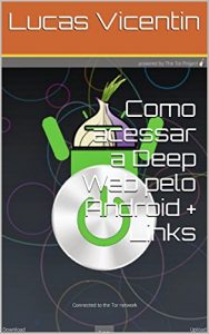 Baixar Como acessar a Deep Web pelo Android  + Links pdf, epub, eBook