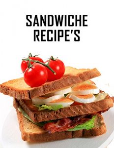 Baixar Sandwich Recipe’s: Top Sandwiches world best recipes (English Edition) pdf, epub, eBook