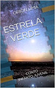 Baixar ESTRELA VERDE: CONTO INFANTO-JUVENIL pdf, epub, eBook