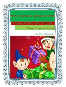 Baixar NOVO MUNDO, MUNDO NOVO: Um Conto de Natal para todas as idades! pdf, epub, eBook