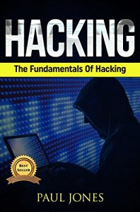 Baixar Hacking: The Fundamentals Of Hacking: A Complete Beginners Guide To Hacking Mastery. (English Edition) pdf, epub, eBook