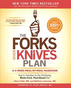 Baixar The Forks Over Knives Plan: How to Transition to the Life-Saving, Whole-Food, Plant-Based Diet pdf, epub, eBook