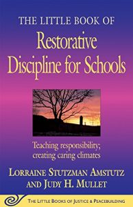 Baixar The Little Book of Restorative Discipline for Schools: Teaching Responsibility; Creating Caring Climates (Justice and Peacebuilding) pdf, epub, eBook