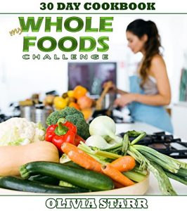 Baixar My Whole Foods Challenge: 30 Day Cookbook (English Edition) pdf, epub, eBook