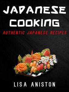 Baixar JAPANESE COOKING:: Authentic Japanese Recipes (Japanese Cookbook) (English Edition) pdf, epub, eBook