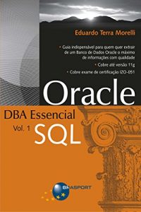 Baixar Oracle DBA Essencial Vol. 1 – SQL pdf, epub, eBook