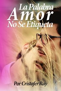 Baixar La palabra amor no se etiqueta (Spanish Edition) pdf, epub, eBook