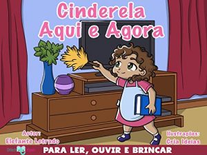 Baixar Cinderela Aqui e Agora! pdf, epub, eBook