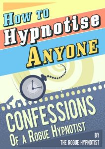 Baixar How to Hypnotise Anyone – Confessions of a Rogue Hypnotist (English Edition) pdf, epub, eBook