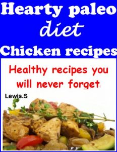 Baixar Hearty paleo diet chicken recipes: Healthy recipes you will never forget (English Edition) pdf, epub, eBook