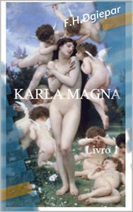 Baixar Karla Magna: Livro 1 (Saga de Karla Magna) pdf, epub, eBook