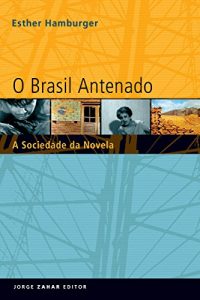 Baixar O Brasil antenado: A sociedade da novela pdf, epub, eBook